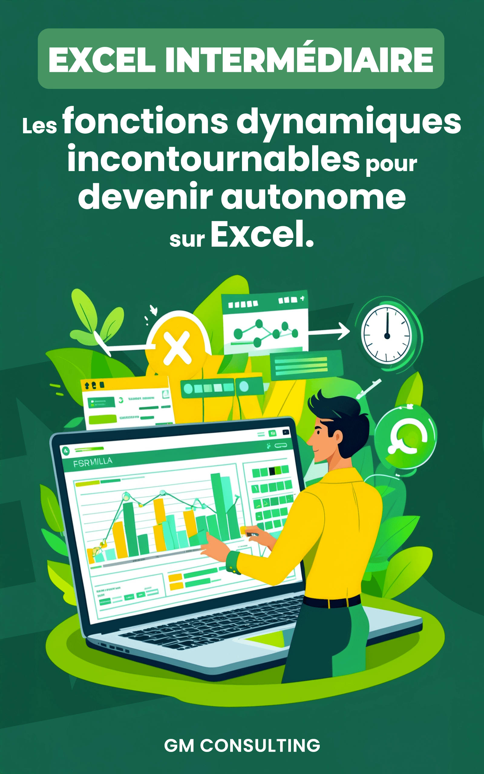 Couverture ebook mini formation Excel intermédiaire offert par GMConsulting pour connaître le Top 5 des fonctions dynamiques incontournables pour devenir autonome sur Excel